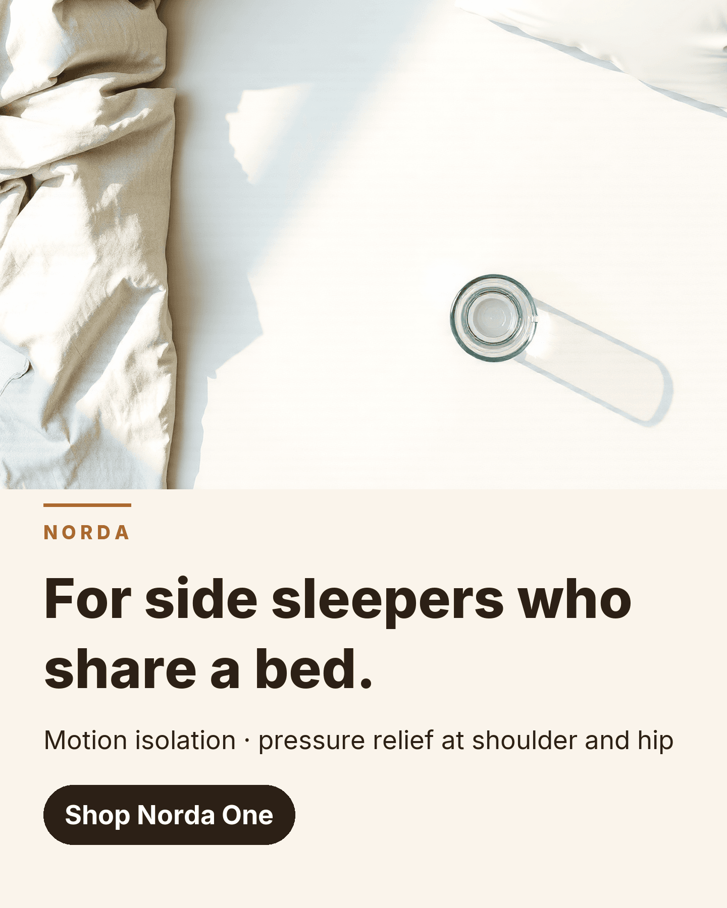 Sample ad: a bed seen from above, one side unmade, a glass of water standing on the sheet, headline “For side sleepers who share a bed.”